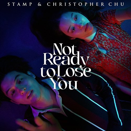Not ready to lose you Stamp, Christopher Chu