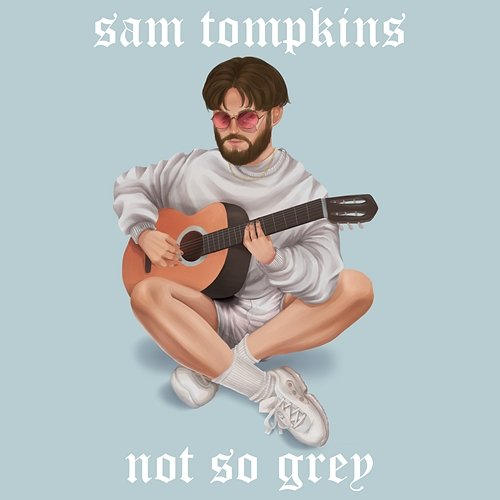 Not So Grey Sam Tompkins