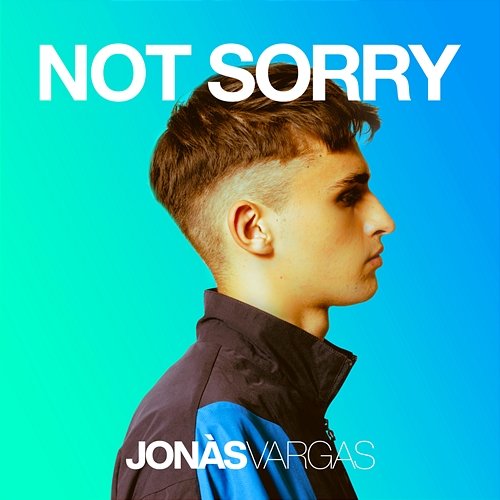 Not Sorry Jonàs Vargas