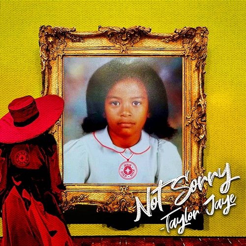 Not Sorry (Extended) Taylor Jaye