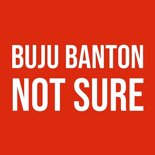 Not Sure Buju Banton