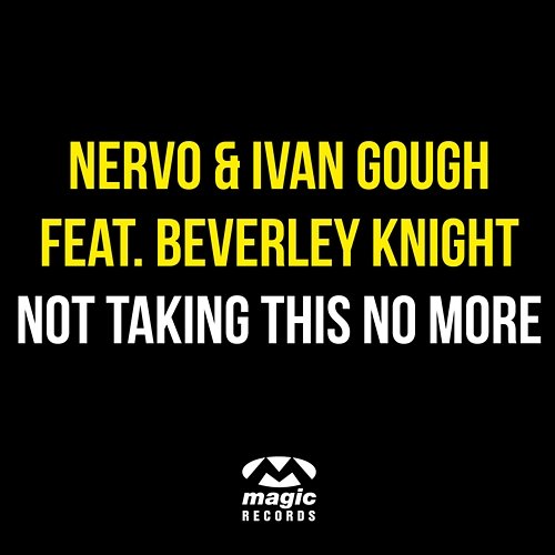 Not Taking This No More NERVO & Ivan Gough feat. Beverley Knight
