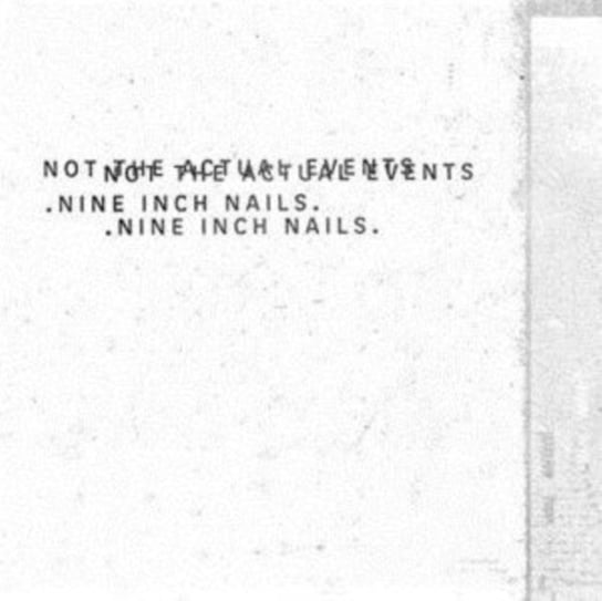 Not the Actual Events Nine Inch Nails