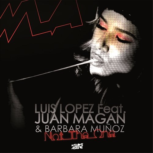 Not the One Juan Magán, Luis Lopez Feat. Juan Magan & Barbara Muñoz