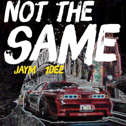 NOT THE SAME JayM & 1DEE