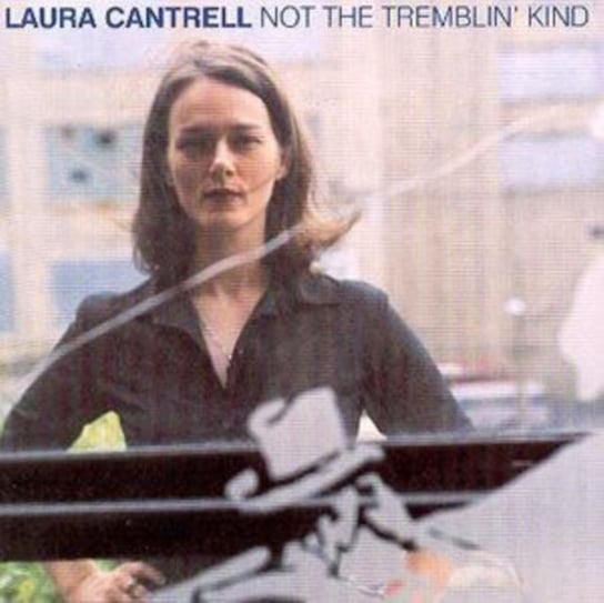 Not the Trembling Kind Cantrell Laura