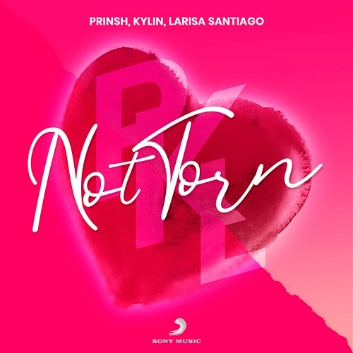 Not Torn PRINSH, Kylin, Larisa Santiago