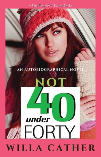 Not Under Forty Cather Willa