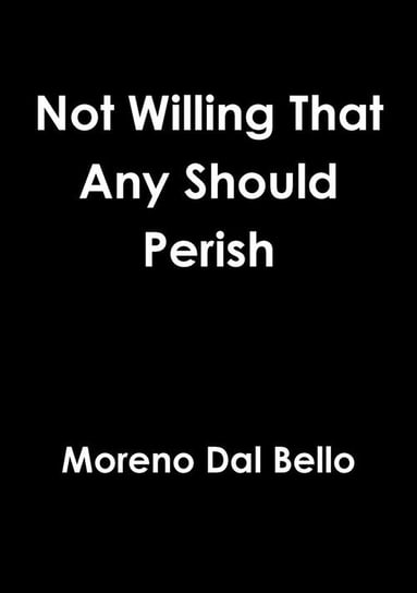 Not Willing That Any Should Perish Bello Moreno Dal