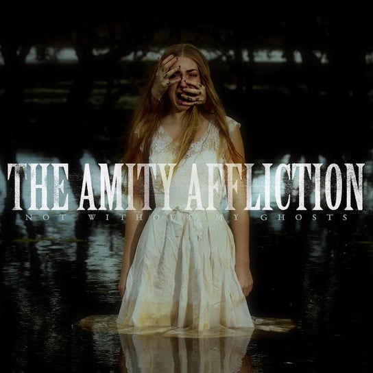 Not Without My Ghosts The Amity Affliction