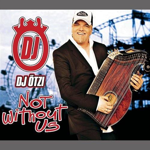 Not Without Us DJ Ötzi