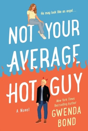 Not Your Average Hot Guy. A Novel Bond Gwenda