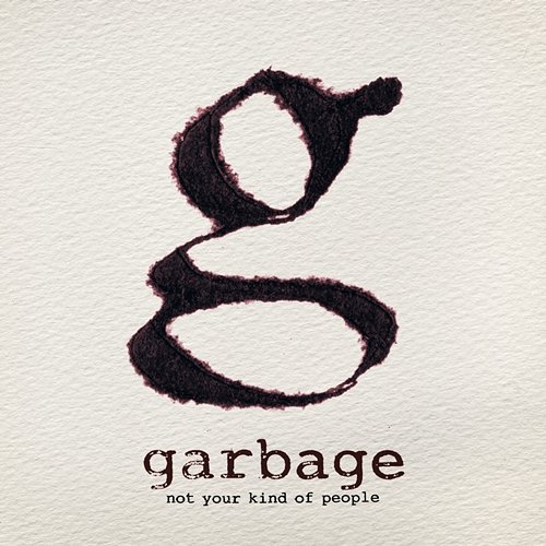 Not Your Kind of People Garbage