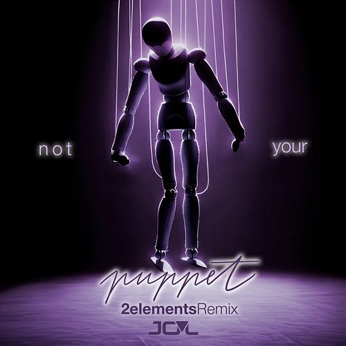 Not Your Puppet 2Elements, JOL