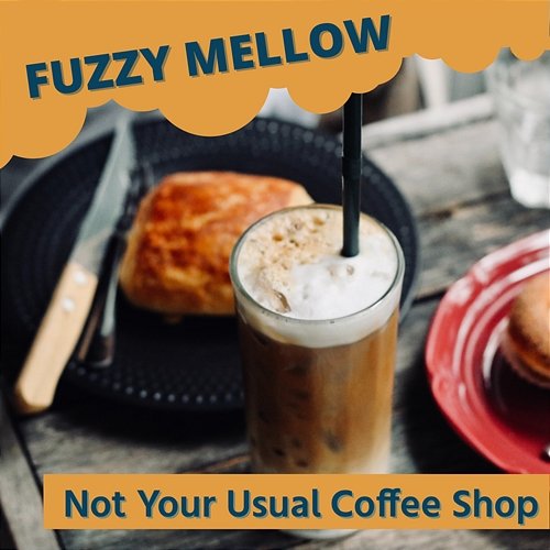 Not Your Usual Coffee Shop Fuzzy Mellow