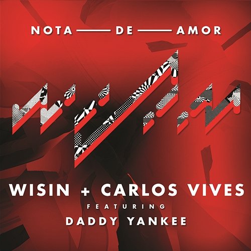 Nota de Amor Wisin, Carlos Vives feat. Daddy Yankee