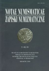 Notae Numismaticae. Zapiski numizmatyczne. Tom 3-4 Opracowanie zbiorowe
