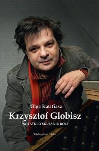 Notatki o Skubaniu Roli Globisz Krzysztof, Katafiasz Olga