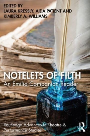 Notelets of Filth: A Companion Reader to Morgan Lloyd Malcolm's Emilia Laura Kressly
