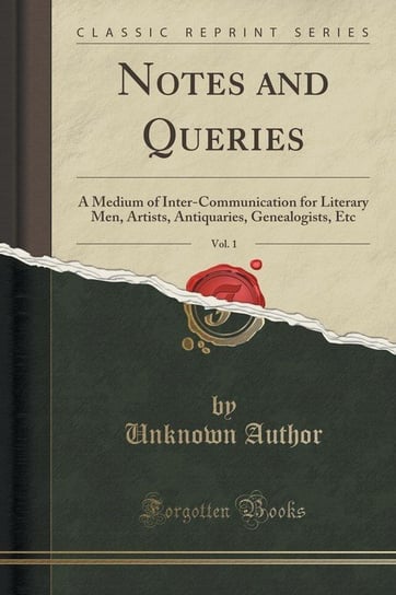 Notes and Queries, Vol. 1 Author Unknown