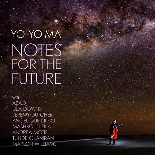 Notes for the Future Yo-Yo Ma