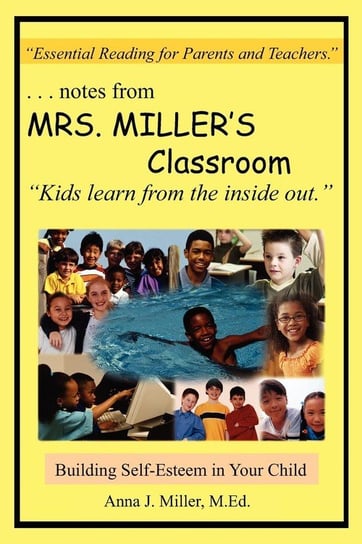 ...notes from MRS. MILLER'S Classroom Miller M.Ed. Anna J.