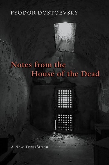 Notes from the House of the Dead Dostoevsky Fyodor