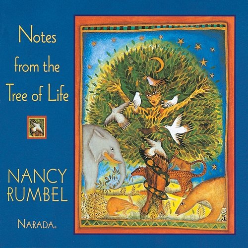 Notes From The Tree Of Life Nancy Rumbel