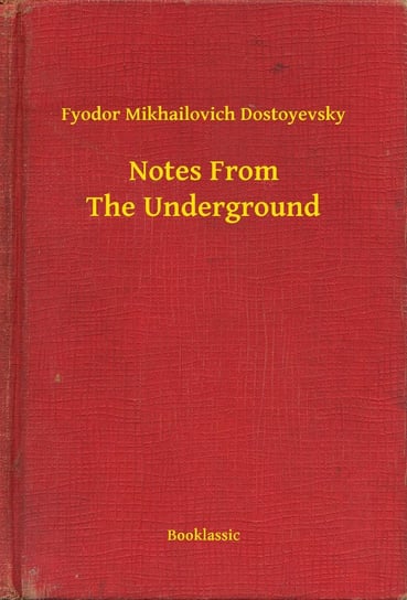 Notes From The Underground Dostojewski Fiodor