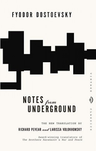 Notes from Underground Dostojewski Fiodor, Richard Pevear, Volokhonsky Larissa