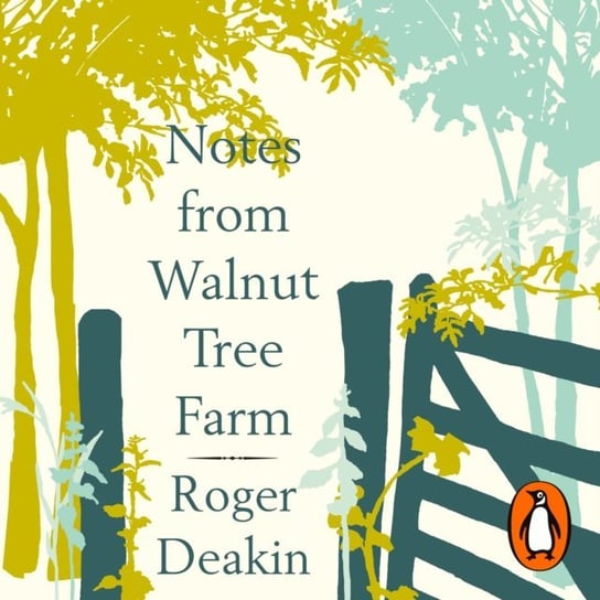 Notes from Walnut Tree Farm Deakin Roger
