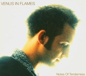 Notes Of Tenderness Venus In Flames
