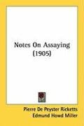 Notes on Assaying (1905) Ricketts Pierre Peyster, Miller Edmund Howd