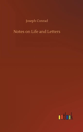 Notes on Life and Letters Conrad Joseph