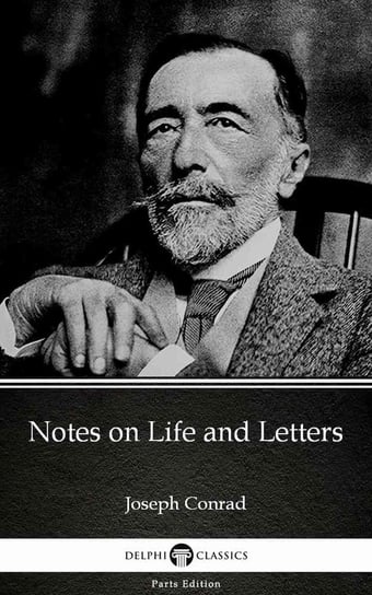 Notes on Life and Letters by Joseph Conrad (Illustrated) Conrad Joseph