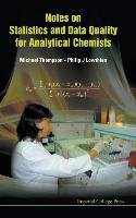 Notes on Statistics and Data Quality for Analytical Chemists Lowthian Philip J., Thompson Michael