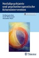 Notfallpsychiatrie und psychotherapeutische Krisenintervention Heinemann Arndt, Jordan Wolfgang, Marx Alexandra
