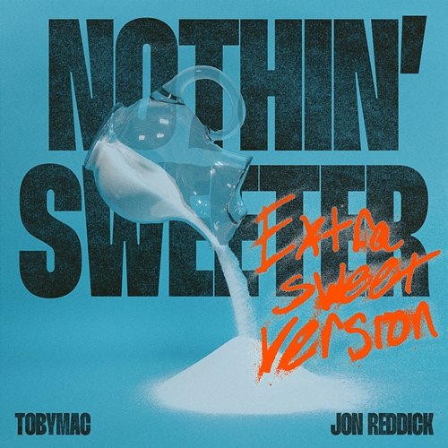 Nothin' Sweeter Jon Reddick, Tobymac