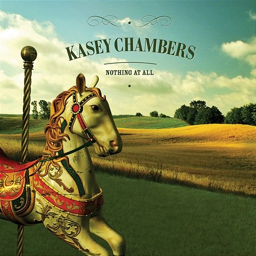 Nothing At All Kasey Chambers