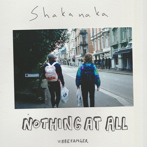 Nothing At All Shakanaka