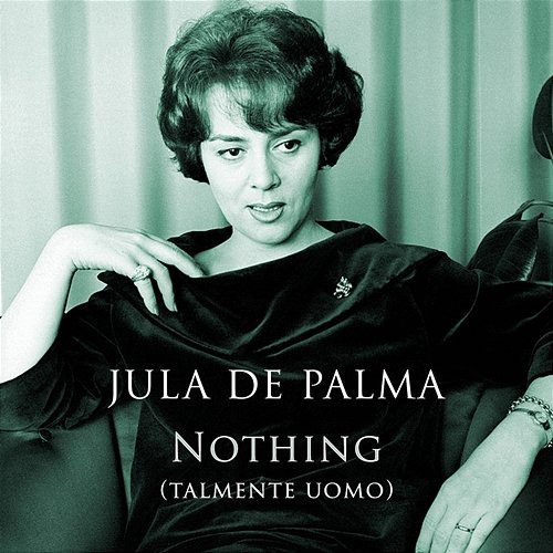 Nothing Jula De Palma