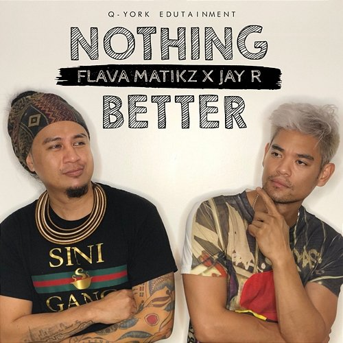 Nothing Better Flava Matikz x Jay R