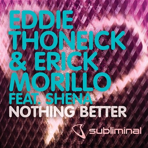 Nothing Better Eddie Thoneick & Erick Morillo