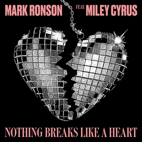 Nothing Breaks Like a Heart Mark Ronson feat. Miley Cyrus