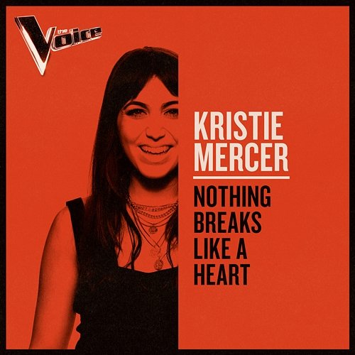 Nothing Breaks Like A Heart Kristie Mercer