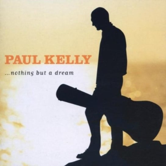 Nothing But a Dream Kelly Paul