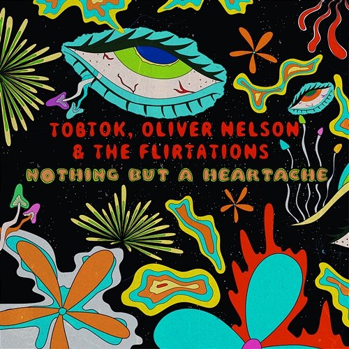 Nothing But A Heartache Tobtok, Oliver Nelson, The Flirtations
