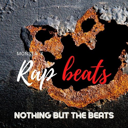 Nothing But The Beats Monsta X Rap Beats