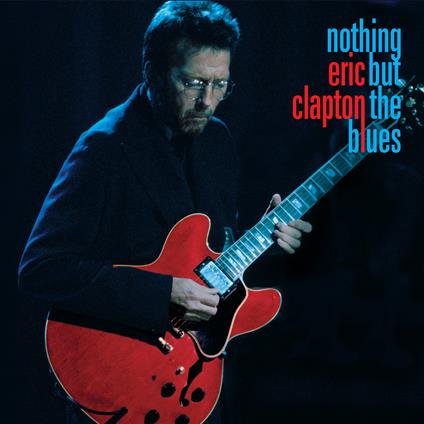 Nothing But The Blues Clapton Eric