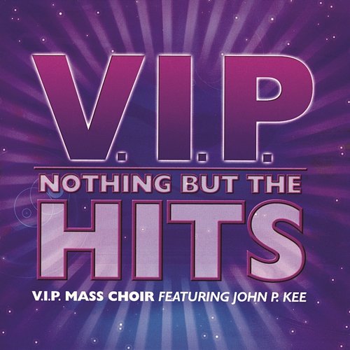 Nothing But The Hits VIP Mass Choir feat. John P. Kee